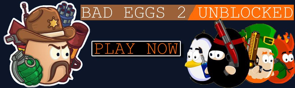 Bad Eggs Online 2 Unblocked | Bad eggs, School games, Crush your enemies