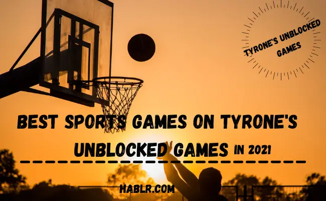 Best Sports Games to Play at Tyrone's Unblocked Games in 2021 - Hablr