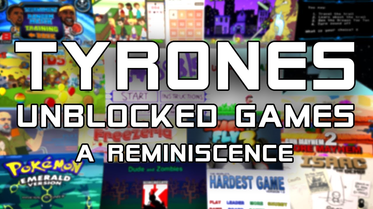 Tyrone's Unblocked Games: A Reminiscence - YouTube